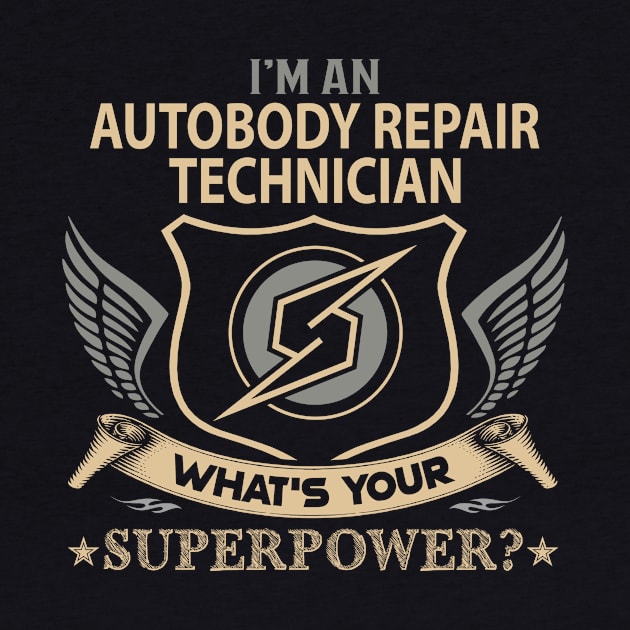 Autobody Repair Technician T Shirt - Superpower Gift Item Tee by Cosimiaart